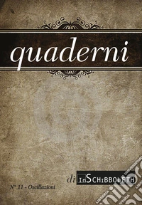 Quaderni di Inschibboleth. Vol. 11: Oscillazioni libro