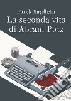 La seconda vita di Abram Potz libro