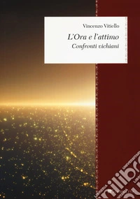 L'Ora e l'attimo. Confronti vichiani