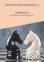 Antinomie. Letteratura, intellettuali, idee libro