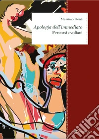 Apologia dell'immediato. Percorsi Evoliani