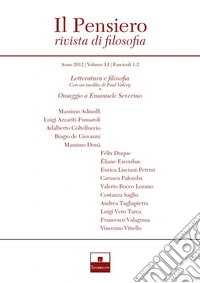 Il pensiero. Rivista di filosofia (2012). Vol. 51: Letteratura e filosofia (con un inedito di Paul Valéry)-Omaggio a Emanuele Severino libro