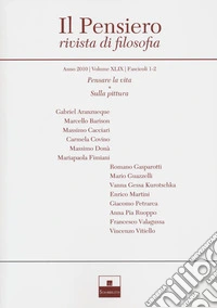 Il pensiero. Rivista di filosofia (2010). Vol. 49: Pensare la vita-Sulla pittura libro