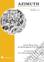 Azimuth (2020). Nuova ediz.. Vol. 16: Critical Theory Today. An Old Paradigm fNew Challenges?-La teoria critica oggi. Un vecchio paradigma per nuove sfide? libro