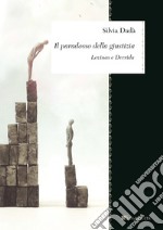 Il paradosso della giustizia. Levinas e Derrida