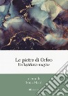 Le pietre di Orfeo. Un lapidario magico libro