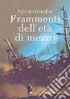 Frammenti dell'età di mezzo libro