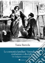 Le comunità familiari «formalizzate»: evoluzione e disciplina. Un'indagine comparatistica libro