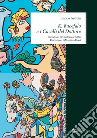 K. Bucefalo e i cavalli del dottore