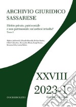 Archivio giuridico sassarese (2023). Vol. 1: Diritto privato, patrimoniale e non patrimoniale: un'antitesi irrisolta? libro