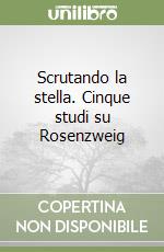 Scrutando la stella. Cinque studi su Rosenzweig