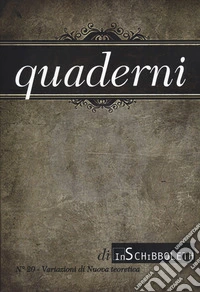 Quaderni di Inschibboleth (2024). Vol. 20: Variazioni di nuova teoretica libro