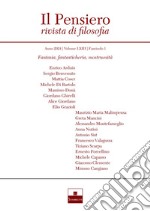 Il pensiero. Rivista di filosofia (2024). Vol. 1: Fantasia, fantasticheria, mostruosità libro