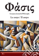 Phàsis. European journal of philosophy. Ediz. italiana e francese. Vol. 8: Le corps-Il corpo libro