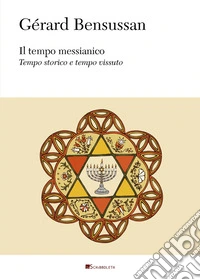 Il tempo messianico. Tempo storico e tempo vissuto libro