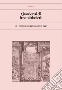 Quaderni di Inschibboleth (2025). Vol. 24: La fenomenologia francese oggi libro