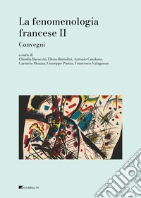 La fenomenologia francese. Vol. 2: Convegni libro