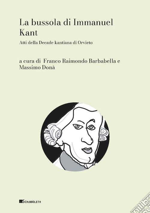 La bussola di Immanuel Kant. Atti della Decade kantiana di Orvieto