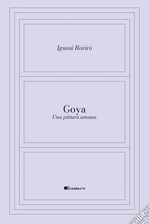 Goya. Una pittura umana