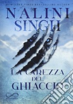 La carezza del ghiaccio. Psy-changeling. Vol. 3 libro