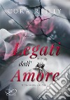 Legati dall'amore. Mafia chronicles. Vol. 6 libro