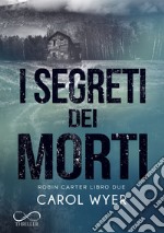 I segreti dei morti. Robin Carter. Vol. 2 libro