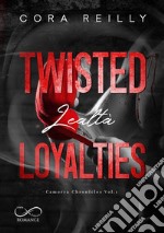 Twisted loyalties. Lealtà. Camorra chronicles. Vol. 1 libro