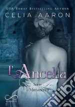 L'ancella. Il Monastero. Vol. 1 libro