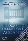 Il bambino della porta accanto libro di Boland Shalini