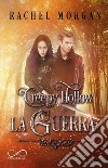 La guerra. Creepy Hollow. Vol. 3 libro di Morgan Rachel