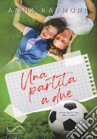 Una partita a due. Grover Beach Team. Vol. 1-2 libro