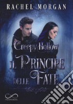 Il principe delle fate. Creepy Hollow. Vol. 2