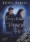 Il principe delle fate. Creepy Hollow. Vol. 2 libro