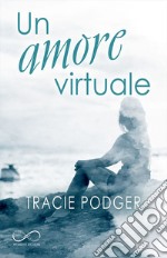 Un amore virtuale libro