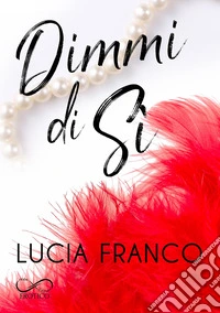 Dimmi di sì libro