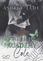 Cole. Royal Hearts Academy libro