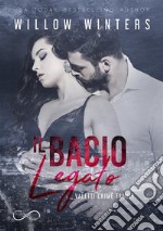 Il bacio legato. Valetti crime family. Vol. 4 libro