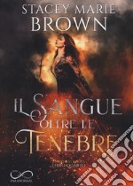 Il sangue oltre le tenebre. Darkness series. Vol. 4 libro