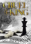 Cruel King libro di Kent Rina