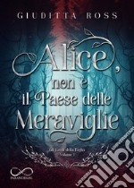 Alice, non è il paese delle meraviglie libro