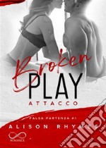 Broken play. Attacco. Falsa partenza. Vol. 1