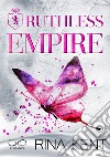 Ruthless Empire libro di Kent Rina Gaeta L. (cur.) Marrano S. (cur.)