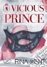 Vicious prince. Ediz. italiana libro