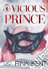 Vicious prince. Ediz. italiana libro