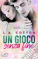 Un gioco senza fine. Wicked Bay. Vol. 4 libro