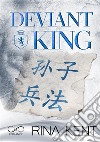 Deviant king. Ediz. italiana libro di Kent Rina Appetecchia M. (cur.) D'Angelo A. (cur.) Marrano S. (cur.)