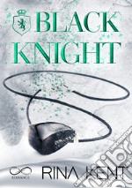 Black knight. Ediz. italiana libro