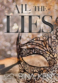All the lies. Ediz. italiana libro