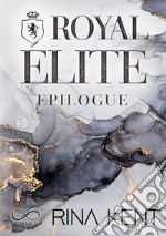 Royal elite epilogue. Ediz. italiana libro