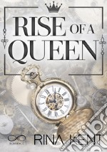 Rise of a queen. Ediz. italiana libro